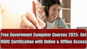 Free Government Computer Courses 2025: Get NSDC Certification with Online & Offline Access