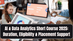 AI & Data Analytics Short Course 2025: Duration, Eligibility & Placement Support