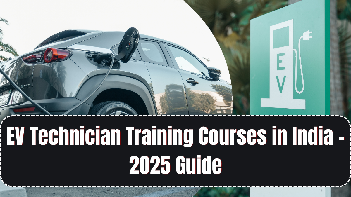 EV Technician Training Courses in India – 2025 Guide