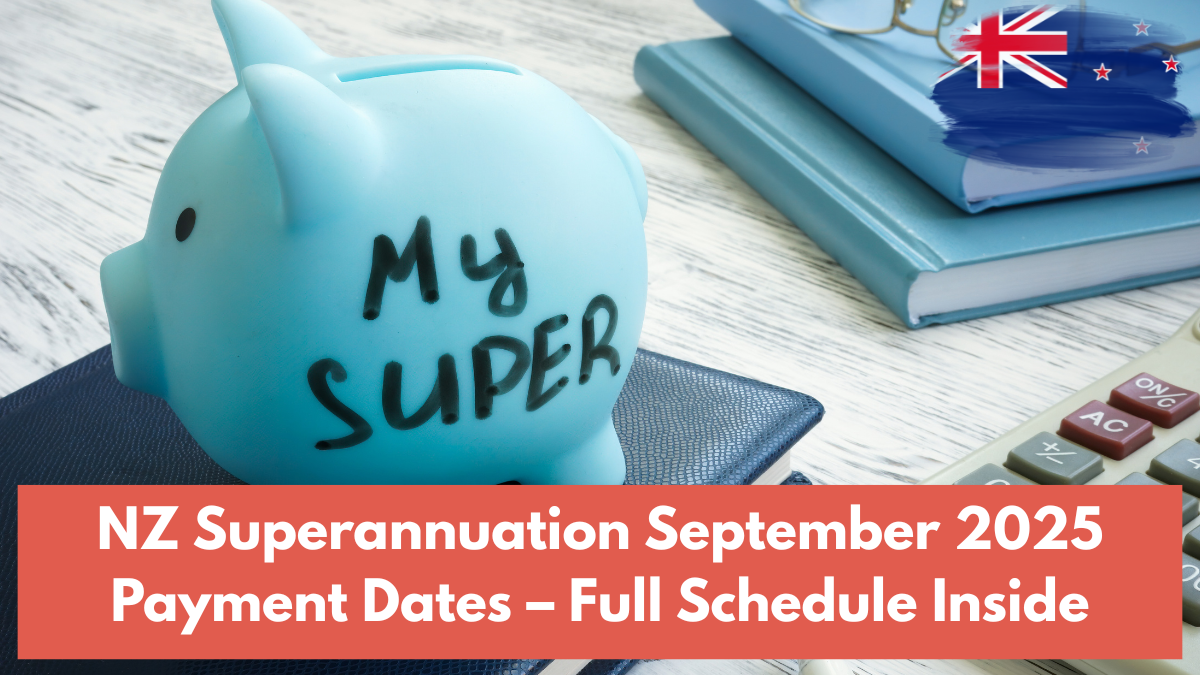 NZ Superannuation September 2025 Payment Dates – Full Schedule Inside