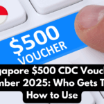 Singapore $500 CDC Vouchers September 2025: Who Gets Them & How to Use