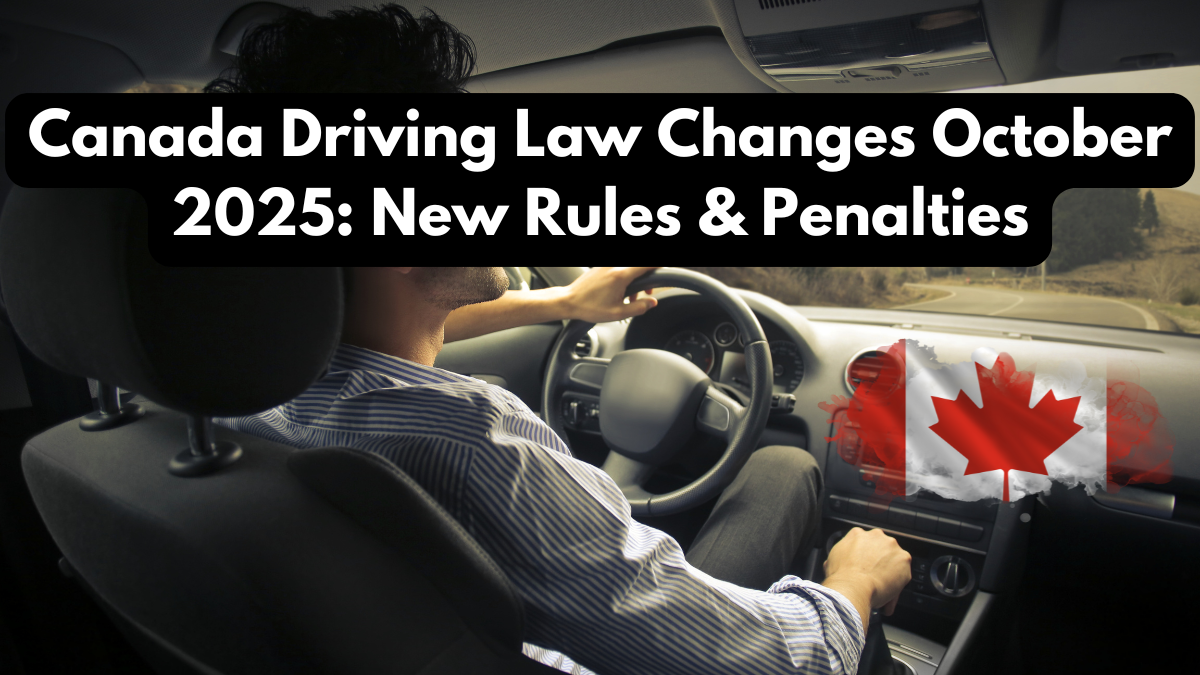 Canada Driving Law Changes October 2025: New Rules & Penalties