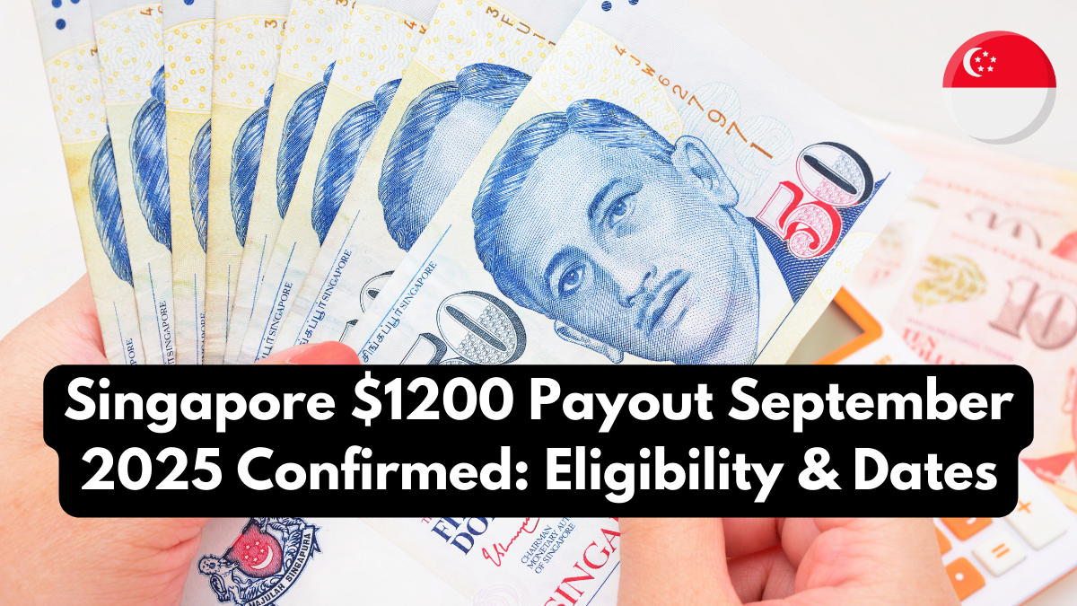 Singapore $1200 Payout September 2025 Confirmed: Eligibility & Dates