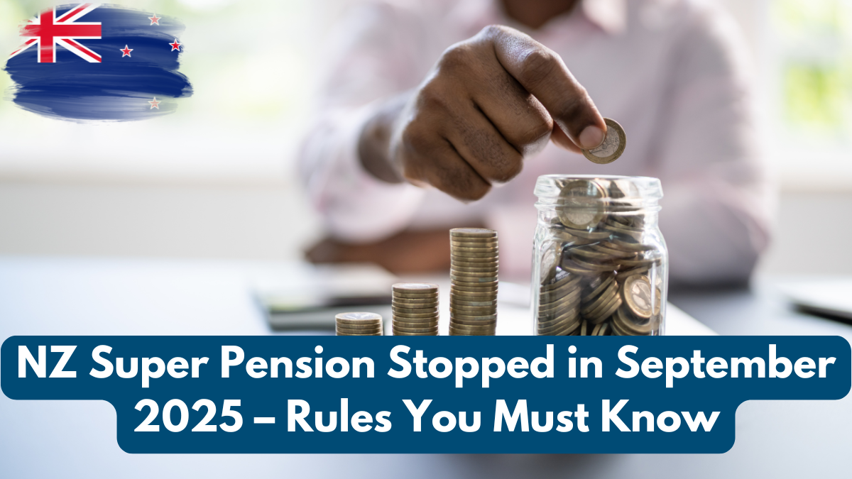NZ Super Pension Stopped in September 2025 – Rules You Must Know