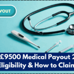 DWP £9500 Medical Payout 2025: Eligibility & How to Claim