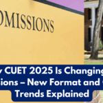 How CUET 2025 Is Changing UG Admissions – New Format and Cut-Off Trends Explained