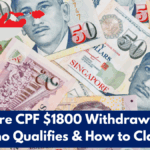 Singapore CPF $1800 Withdrawal 2025: Who Qualifies & How to Claim