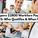 Singapore $2800 Workfare Payment 2025: Who Qualifies & When Paid