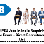 Top 5 PSU Jobs in India Requiring No Entrance Exam – Direct Recruitment 2025 List