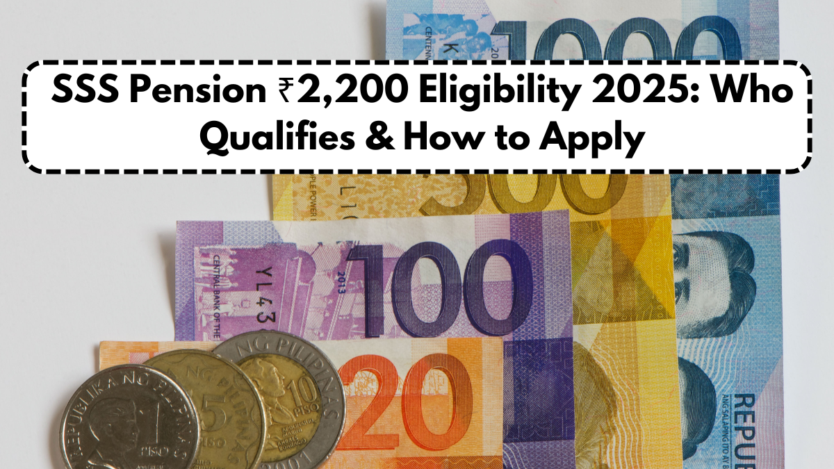 SSS Pension ₹2,200 Eligibility 2025: Who Qualifies & How to Apply