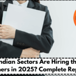 Which Indian Sectors Are Hiring the Most Freshers in 2025? Complete Report